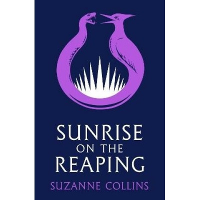 Sunrise on the Reaping - Suzanne Collinsová