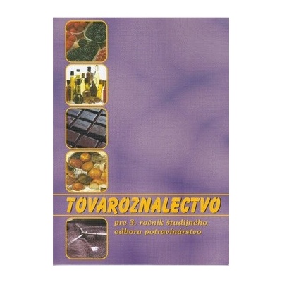 Tovaroznalectvo študijný odbor potravinárstvo - Gabriela Dubová, Gabriela Sládečková