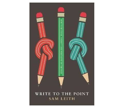 Write To The Point - Sam Leith