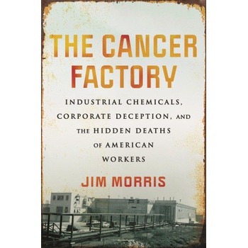 The Cancer Factory | Morris, Jim