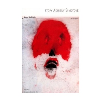 Stopy Adrieny Šimotové - Karel Hvížďala