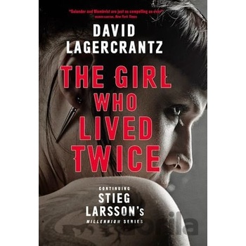 The Girl Who Lived Twice - David Lagercrantz