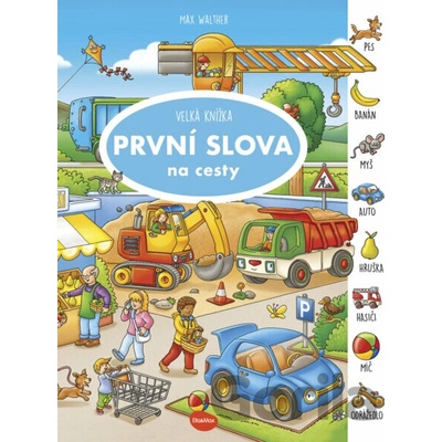 Velká knížka PRVNÍ SLOVA na cesty Max Walther, Max Walther