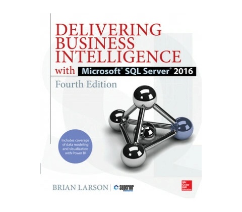 Delivering Business Intelligence with Microsoft SQL Server 2016 - Brian Larson