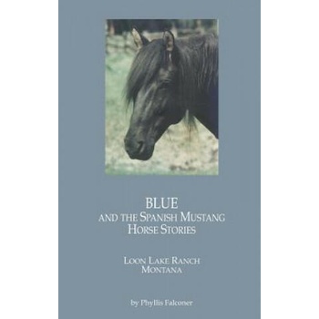 Blue and the Spanish Mustang HORSE STORIES