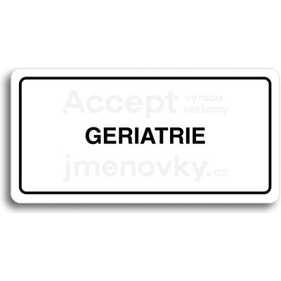 ACCEPT Piktogram GERIATRIE - bílá tabulka - černý tisk