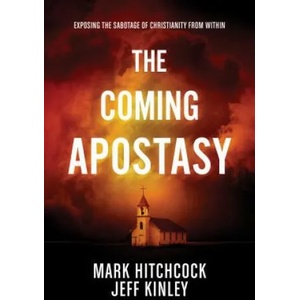 Coming Apostasy, The | Mark Hitchcock, Jeff Kinley (ISBN: 9781496414076)
