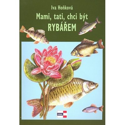 Mami,tati, chci být rybářem - Hoňková Iva