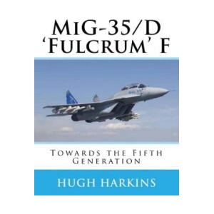 MiG-35/D 'Fulcrum' F | Hugh Harkins (ISBN: 9781903630600)