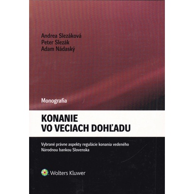 Konanie vo veciach dohľadu - Andrea Slezáková; Peter Slezák; Adam Nádaský