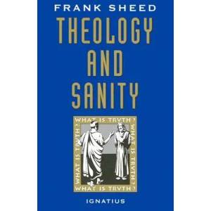 Theology and Sanity | Francis J. Sheed, F. J. Sheed, Frank Sheed (ISBN: 9780898704709)