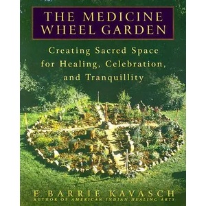 Medicine Wheel Garden | E Barrie Kavasch (ISBN: 9780553380897)