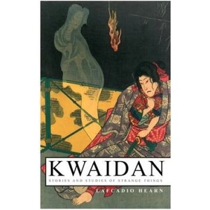 Kwaidan - Stories and Studies of Strange Things (ISBN: 9788027340767)