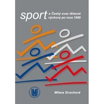 Sport a Český svaz tělesné výchovy po roce 1989 - Milena Strachová