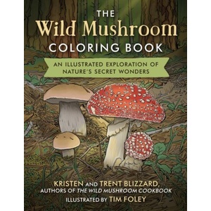 The Wild Mushroom Coloring Book | Trent Blizzard, Tim Foley (ISBN: 9781510780859)