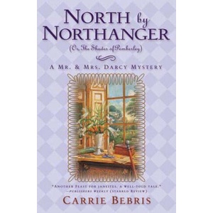 North by Northanger, or the Shades of Pemberley | Carrie Bebris (ISBN: 9780765323828)