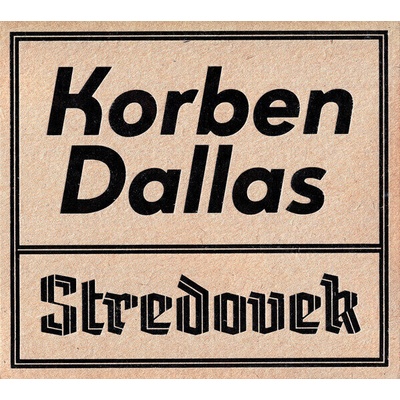 KORBEN DALLAS - STREDOVEK CD