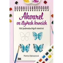 Akvarel ve čtyřech krocích - Marina Bakasovová