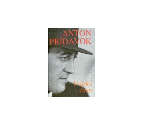 Vrásky času - Anton Prídavok