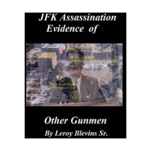 JFK Assassination Evidence of Other Gunmen | Leroy Blevins Sr (2014)