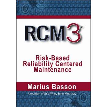 RCM3: Risk-Based Reliability Centered Maintenance