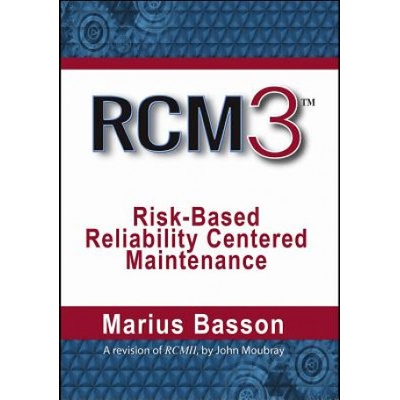 RCM3: Risk-Based Reliability Centered Maintenance