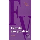 Filozofia ako problém?
