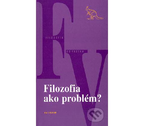 Filozofia ako problém?