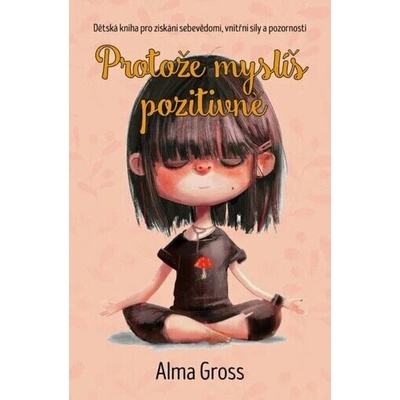 Protože myslíš pozitivně - Alma Gross
