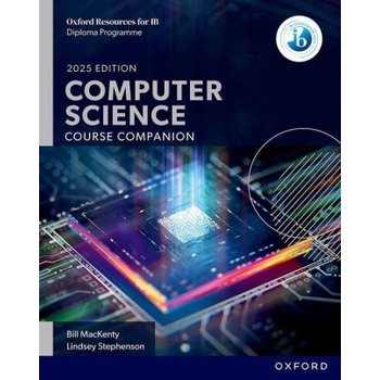Oxford Resources for IB DP Computer Science: Course Book | Bill MacKenty, Lindsey Stephenson, James Abela