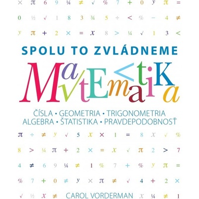 Matematika - Spolu to zvládneme - Carol Vordermanová