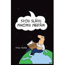 Svou slávu nikomu nedám – Steiger Pavel