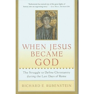 When Jesus Became God | Richard E. Rubenstein (ISBN: 9780156013154)