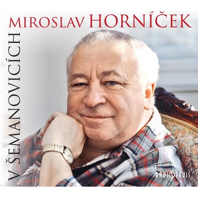 Miroslav Horníček v Šemanovicích CD