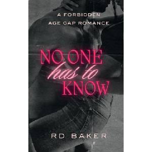 RD Baker No One Has To Know | RD Baker