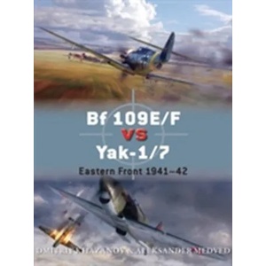 Bf 109E/F vs Yak-1/7 | Dmitriy Khazanov, Aleksander Medved (ISBN: 9781472805799)