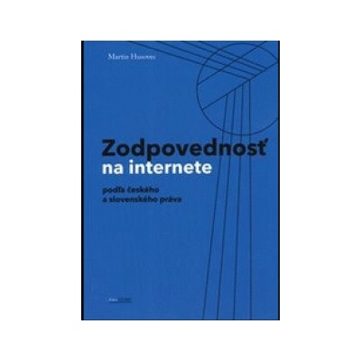 Zodpovednosť na internete podľa českého a slovenského práva - Martin Husovec