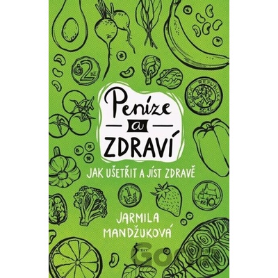 Peníze a zdraví - Jarmila Mandžuková