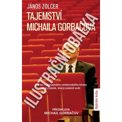 Tajemství Michaila Gorbačova - János Zolcer