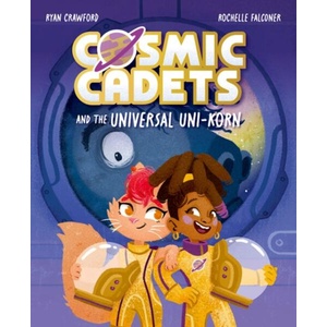 Cosmic Cadets and the Universal Uni-Korn | Rochelle Falconer (ISBN: 9781382054348)