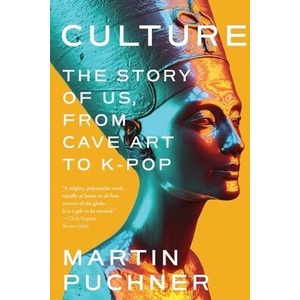 Culture: The Story of Us, from Cave Art to K-Pop | Puchner, Martin (ISBN: 9781324074502)