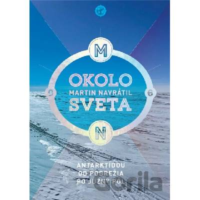 Okolo sveta 6 (Antarktídou od pobrežia po južný pól)