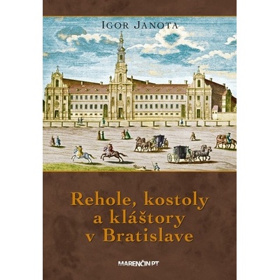 Rehole kostoly a kláštory v Bratislave 3. vydanie