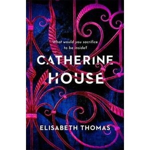 Catherine House | Elisabeth Thomas (ISBN: 9781472262448)