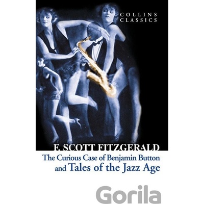 The curious case of Benjamin Button and Tales of the Jazz Age. Der seltsame Fall des Benjamin Button, englische Ausgabe - Fitzgerald, F. Scott