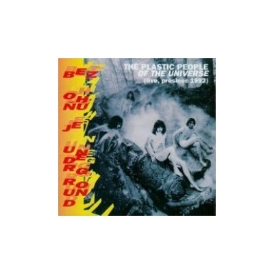 Plastic People Of The Universe - Bez ohňů je Underground CD