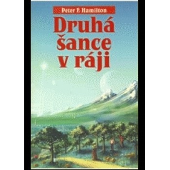 Druhá šance v ráji - Peter F. Hamilton