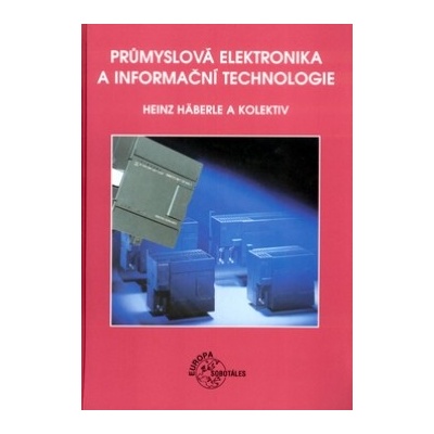 Průmyslová elektronika a informační technologie - Heinz Häberle a kolektív