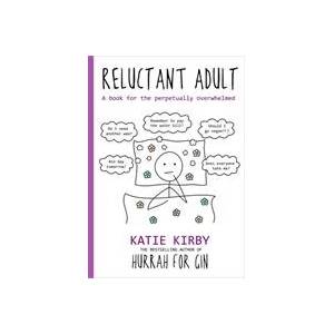 Hurrah for Gin: Reluctant Adult | Katie Kirby (ISBN: 9781473662056)