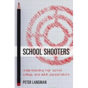 School Shooters | Peter Langman (ISBN: 9781538106938)